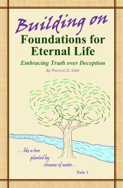 Building on Foundations for Eternal Life (eBook, ePUB) - Edel, Thomas