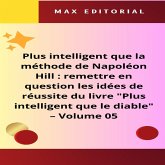 Plus intelligent que la méthode de Napoléon Hill : remettre en question les idées de réussite du livre "Plus intelligent que le diable" - Volume 05 (eBook, ePUB)