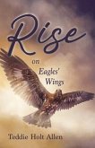 Rise on Eagles' Wings (eBook, ePUB)