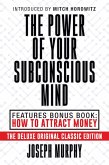 The Power of Your Subconscious Mind Features Bonus Book: How to Attract Money (eBook, ePUB)