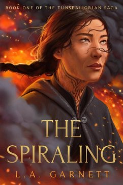 The Spiraling (Tunsealiorian Saga, #1) (eBook, ePUB) - Garnett, L. A.