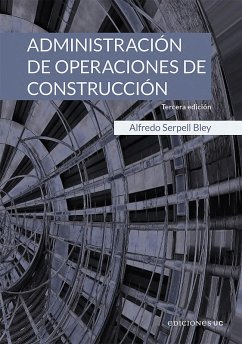 Administración de operaciones de construcción (eBook, ePUB) - Serpell Bley, Alfredo