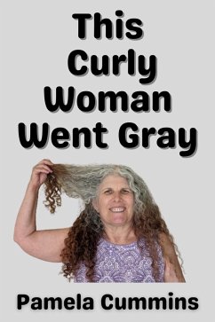 This Curly Woman Went Gray (eBook, ePUB) - Cummins, Pamela