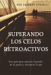 Superando Los Celos Retroactivos: Una... - Bild 1
