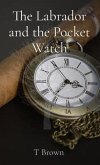 The Labrador and the Pocket Watch (eBook, ePUB)