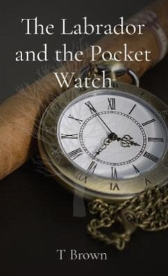 Cover The Labrador and the Pocket Watch (eBook, ePUB)