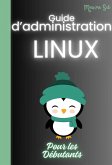 Guide D'Administration LINUX Pour Les Débutants (eBook, ePUB)