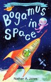 Bogamus in Space (Bogamus and Friends, #3) (eBook, ePUB)