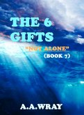 The 6 Gifts - Not Alone - Book 7 (eBook, ePUB)
