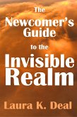 The Newcomer's Guide to the Invisible Realm: A Journey Through Dreams, Metaphor, and Imagination (eBook, ePUB) The Newcomer's Guide to the Invisible Realm: A Journey Through Dreams, Metaphor, and Imagination (eBook, ePUB)