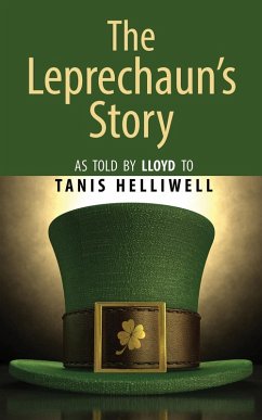 The Leprechaun's Story: As Told by Lloyd to Tanis Helliwell (eBook, ePUB) - Helliwell, Tanis