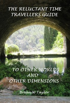 Cover The Reluctant Time Travelers Guide to Other Worlds and Other Dimensions (eBook, ePUB)