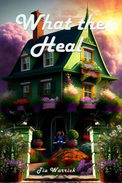 What the Heal (eBook, ePUB) - Warrick, Tia