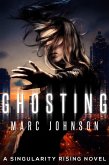 Ghosting (A Singularity Rising novel, #1) (eBook, ePUB) Ghosting (A Singularity Rising novel, #1) (eBook, ePUB)