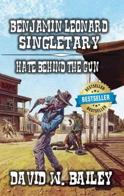 Benjamin Leonard Singletary - Hate Behind the Gun (eBook, ePUB) - Bailey, David W.