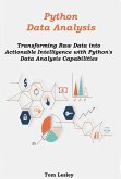 Python Data Analysis: Transforming Raw Data into Actionable Intelligence with Python's Data Analysis Capabilities (eBook, ePUB)