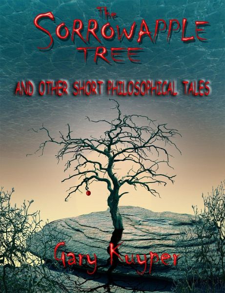 The Sorrowapple Tree and Other Short Philosophical Tales (eBook, ePUB)