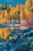 Be Strong and Courageous (eBook, ePUB)