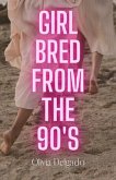 Girl Bred From The 90s (eBook, ePUB)