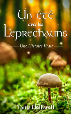 Un Été avec les Leprechauns : Une Histoire Vraie (eBook, ePUB) - Helliwell, Tanis