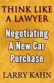 Think Like A Lawyer: Negotiating A New Car Purchase (eBook, ePUB)