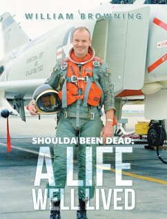 Shoulda Been Dead: A Life Well Lived (eBook, ePUB)