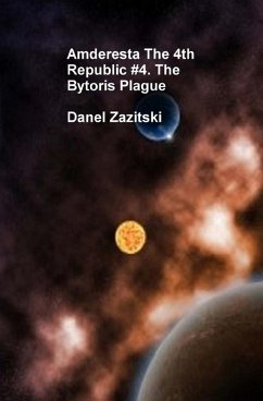 Cover Amderesta The 4th Republic #4. The Bytoris Plague (Amderesta The 3rd/4th Republic, #5) (eBook, ePUB)