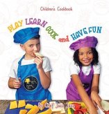 PLAY LEARN COOK and HAVE FUN (eBook, ePUB)