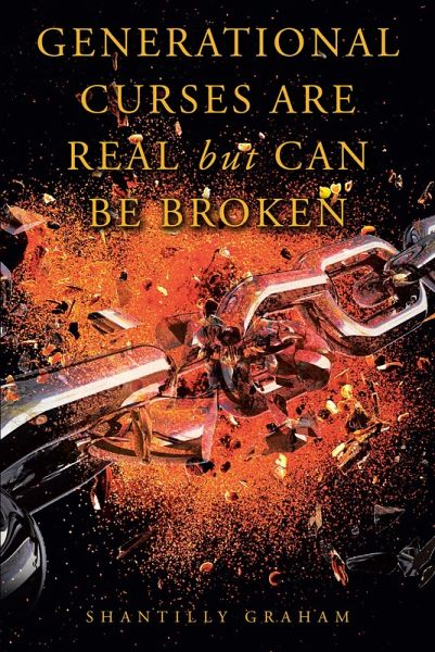 Generational Curses Are Real but Can Be Broken (eBook, ePUB) Generational Curses Are Real but Can Be Broken (eBook, ePUB)