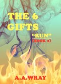 The 6 Gifts - Run - Book 2 (eBook, ePUB)