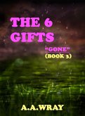 The 6 Gifts - Gone - Book 3 (eBook, ePUB)