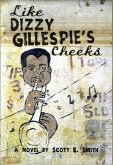 Like Dizzy Gillespie's Cheeks (eBook, ePUB) Like Dizzy Gillespie's Cheeks (eBook, ePUB)