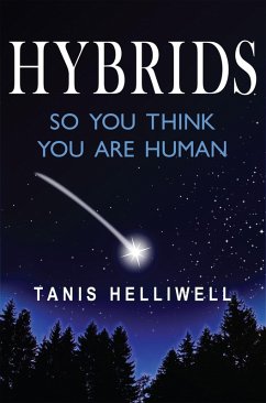 Hybrids: So You Think You Are Human (eBook, ePUB) - Helliwell, Tanis