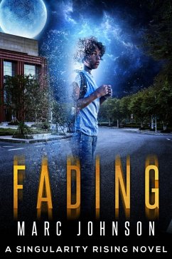 Fading (A Singularity Rising novel, #2) (eBook, ePUB) - Johnson, Marc