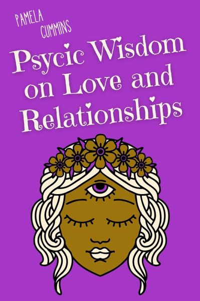 Psychic Wisdom on Love and Relationships (eBook, ePUB) Psychic Wisdom on Love and Relationships (eBook, ePUB)