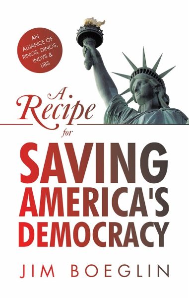 A Recipe for Saving America's Democracy (eBook, ePUB) A Recipe for Saving America's Democracy (eBook, ePUB)