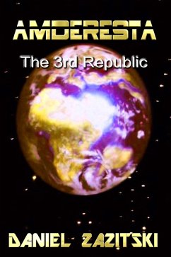 Amderesta The 3rd Republic (Amderesta The 3rd/4th Republic, #1) (eBook, ePUB) - Zazitski, Daniel