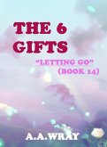 The 6 Gifts - Letting Go - Book 14 (eBook, ePUB)