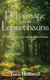 Pèlerinage avec les Leprechauns : Une Histoire Vraie d'un Tour Mystique d'Irlande (eBook, ePUB)