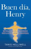 Buen Día, Henry: Un viaje hacia lo profundo con la Inteligencia Corporal (eBook, ePUB)