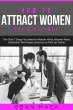 How to Attract Women (eBook, ePUB) - Bild 1