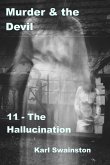 Murder & the Devil - 12: The Hallucination (eBook, ePUB)