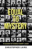 Equal to Mystery: In Search of Harold Sonny Ladoo (eBook, ePUB)