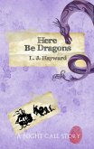 Here Be Dragons (A Night Call Story) (eBook, ePUB)
