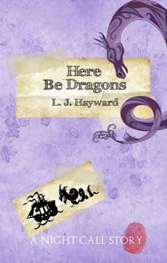 Here Be Dragons (A Night Call Story) (eBook, ePUB) - Hayward, L. J.