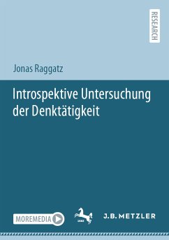 Introspektive Untersuchung der Denktätigkeit (eBook, PDF) - Raggatz, Jonas