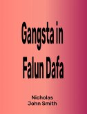 Gangsta in Falun Dafa (eBook, ePUB) Gangsta in Falun Dafa (eBook, ePUB)