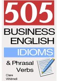 505 Business English Idioms and Phrasal Verbs (eBook, ePUB)