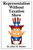 The Representation without Taxation Show (eBook, ePUB)