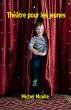 Théâtre Pour Les Jeunes (eBook, ePUB) - Bild 1